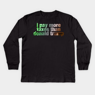 i pay more taxes than donald trump Kids Long Sleeve T-Shirt